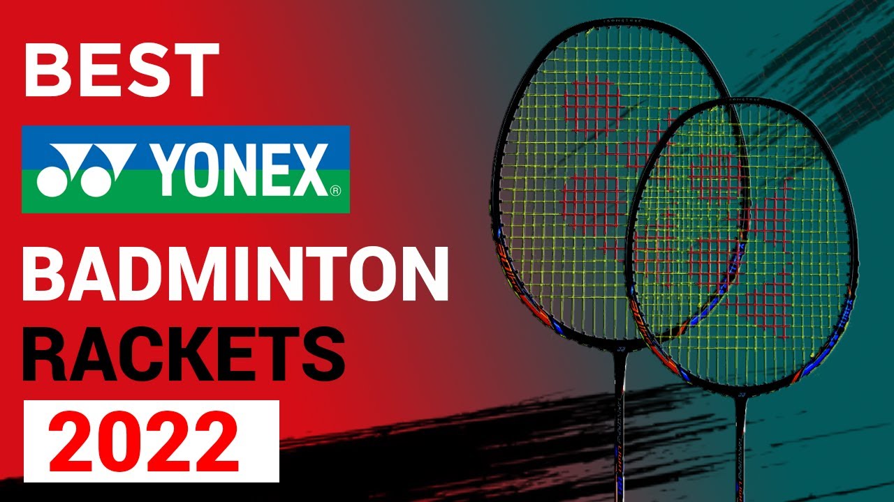 Best Yonex Badminton Racket New Yonex badminton rackets of 2022 Under ₹2000 / ₹2500 / ₹3000