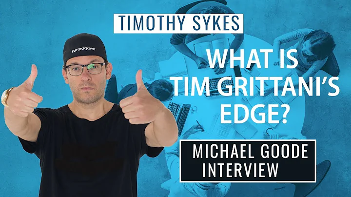 What Is Tim Grittani's Edge? Michael Goode Interview
