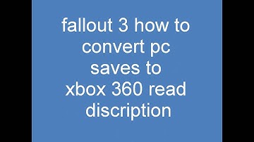 How to convert fallout 3,Veags and Skyrim s Pc saves to Xbox 360 and also how to mod save files