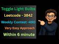 Toggle Light Bulbs Weekly Contest 490 question ? Within 5 Minutes Very Easy Live Solved