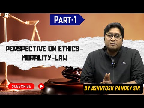 📘 Part 1 – Perspective on Ethics, Morality & Law 🌱⚖️ UPSC GS 4 Ethics 💼 | By ProdEgyIAS ✍️