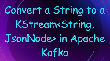 Convert a String to a KStream String, JsonNode in Apache Kafka