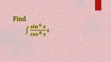 #Find integral ∫ (sin^6 x)/(cos^8 x) dx .