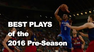 BEST Plays of the 2016 NBA Pre-Season!