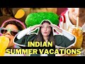 Indian summer vacations ft childhood nostalgia