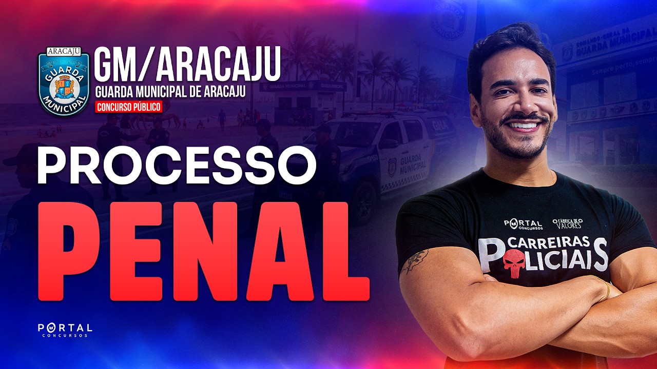 CONCURSO GUARDA MUNICIPAL DE ARACAJU: PROCESSO PENAL | Com o Profº. Janiel Santana