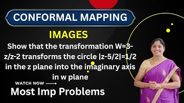 Conformal mapping- Image of |z-5/2|=1/2 into imaginary axis -Problem COMPLEX ANALYSIS