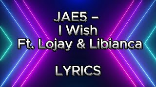 Jae5 – I wish ft. Lojay & Libianca ( official Lyrics)