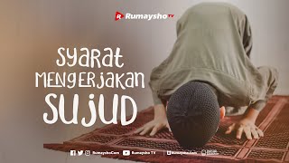 Syarat Mengerjakan Sujud - Rumaysho TV