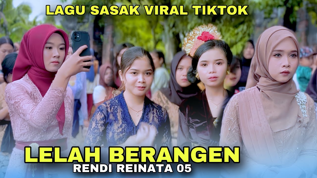LELAH BERANGEN LAGU SASAK VIRAL TIKTOK TERBARU RENDI RAC REINATA 05 ...