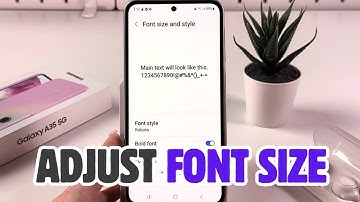How to Adjust Font Size on Your Samsung Galaxy A35 5G