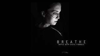 Breathe: Battle With Cystic Fibrosis | CF Awareness (2016)