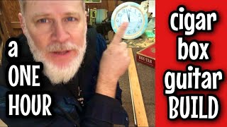 One Hour Cigar Box Guitar Build