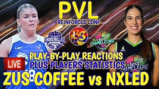ZUS COFFEE vs NXLED I PVL REINFORCED CONF 2025  I PLAY-BY-PLAY REACTIONS &amp; PLAYERS STATISTICS