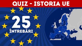 QUIZ ISTORIA UNIUNII EUROPENE - 25 de întrebări