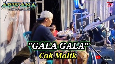 "GALA GALA_cover kendang CAK MALIK_ live konser ARWANA