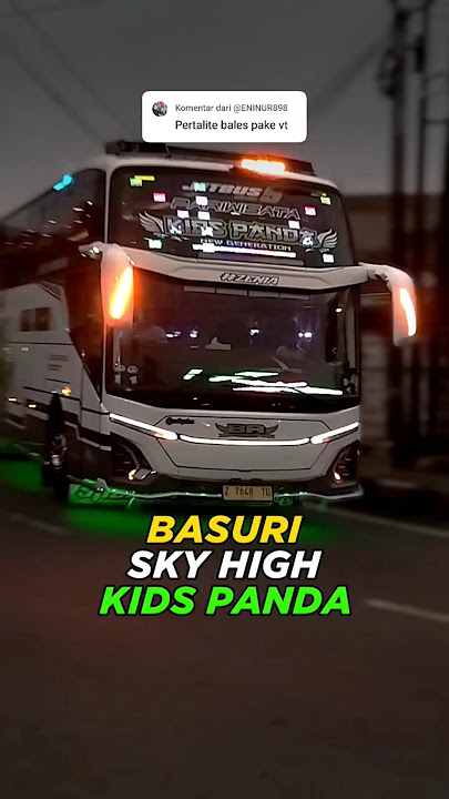 BASURI SKY HIGH 12 NOT BAIK RASA KIDS PANDA #telolet #basuri #shorts