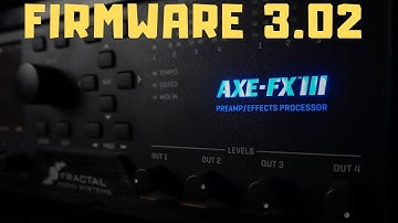 Axe-Fx III FW 3.02 Full Release - Drives, UI, Editor Upgrades