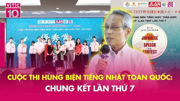Cuộc thi Hùng biện tiếng Nhật Toàn quốc : Chung kết lần thứ 7 | VNTG | VTC10