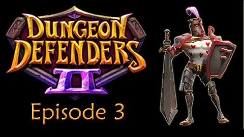Dungeon Defenders 2 :: Dragonfall Sewers :: Squire Gameplay Ep. 3