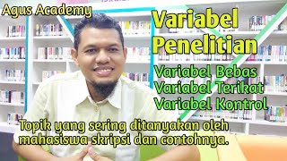 Variabel Penelitian | Variabel Bebas, Variabel Terikat, Variabel Kontrol Skripsi | Agus Academy