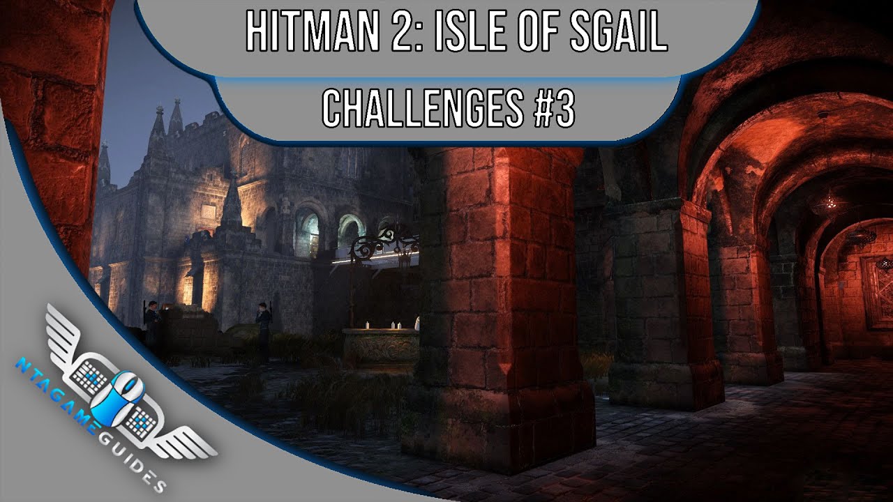 Hitman 2 Isle of Sgail Challenges 3 YouTube