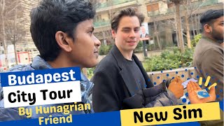 Hungarian friend আমাদের সিম কিনে দিলো ✌️ || Budapest City tour by Hungarian Friend