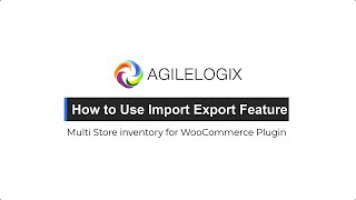 How to Use Import Export Feature in Agile Stores Addons for WooCommerce