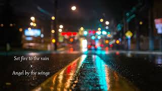 Set fire to the rain x Angel by the wings Resimi