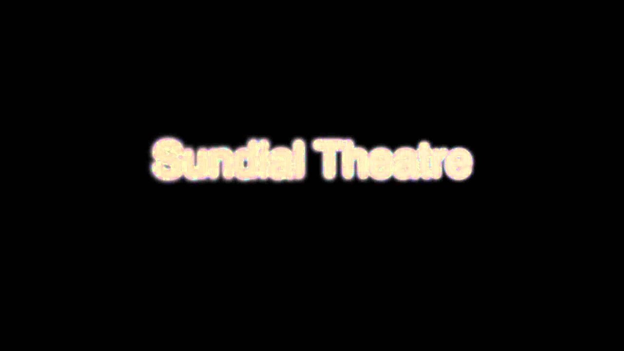 Sundial Theatre YouTube