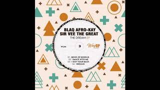 Blaq Afro Kay  Sir Vee The Great  Book Of Exodus original Mix