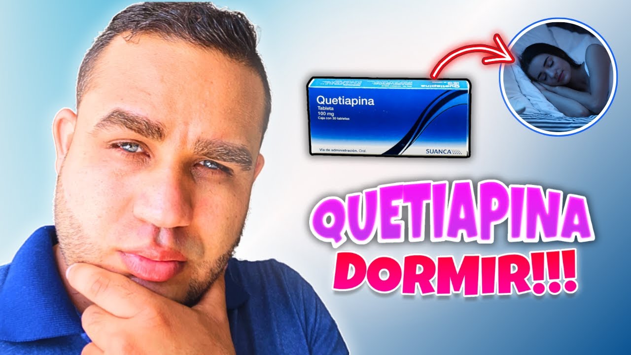 QUETIAPINA FUMARATO SIRVE PARA DORMIR | EFECTOS SECUNDARIOS | MECANISMO ...