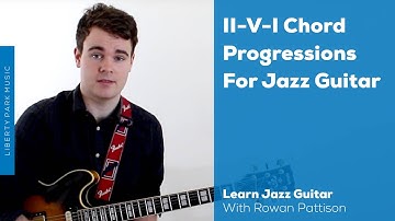 ii-V-I Chord Progressions | Jazz Guitar | Video Lesson