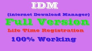 Internet Download Manager( IDM) Life Time Full Registered Version - 100% Working