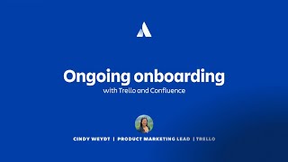 Ongoing onboarding with Trello and Confluence | Team '23 | Atlassian