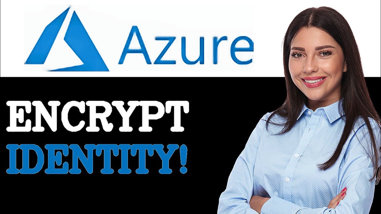 How To Encrypt Azure SQL Managed Identity (2025) - YouTube