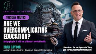 Brad Gaynor: Are We Overcomplicating Education —  & Paying for It With Our Children's Mental Health?