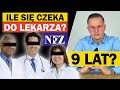 9 LAT W KOLEJCE DO LEKARZA - DZWONIĘ DO NFZ i PYTAM JAK JEST!