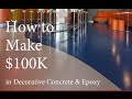 How To Make $100,000 In Decorative Concrete & Epoxy Flooring How To Make $100,000 In Decorative Concrete & Epoxy Flooring