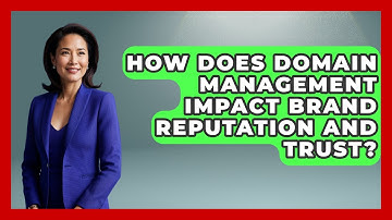 How Does Domain Management Impact Brand Reputation and Trust? - Domain And Hosting Gurus