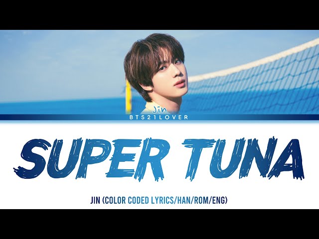 BTS JIN - SUPER TUNA (슈퍼 참치) [Color Coded Lyrics/Han/Rom/Eng) class=
