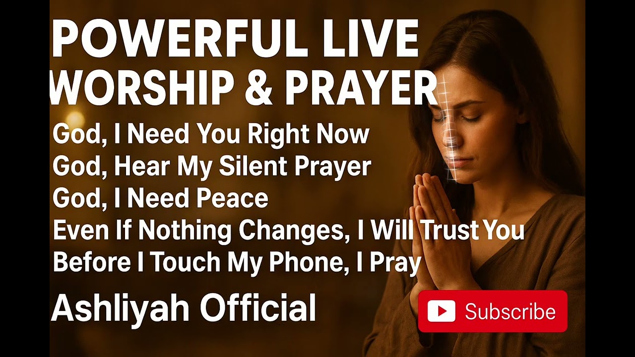 Powerful Live Worship and Prayer | God, I Need You Right Now#subscribe 