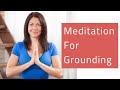 Grounding Guided Meditation I Meditation for Calming and Grounding