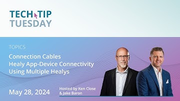 Healy Tech Tip Tuesday | Connection Cables; Healy App-Device Connectivity; Using Multiple Healys