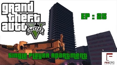 GTA V [25] Single Player Apartment