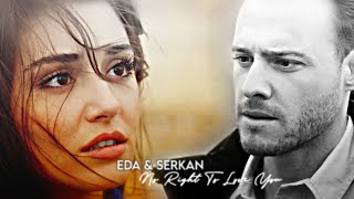 Eda + Serkan | No Right To Love You