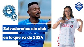5 jugadores salvadoreños sin club en 2024