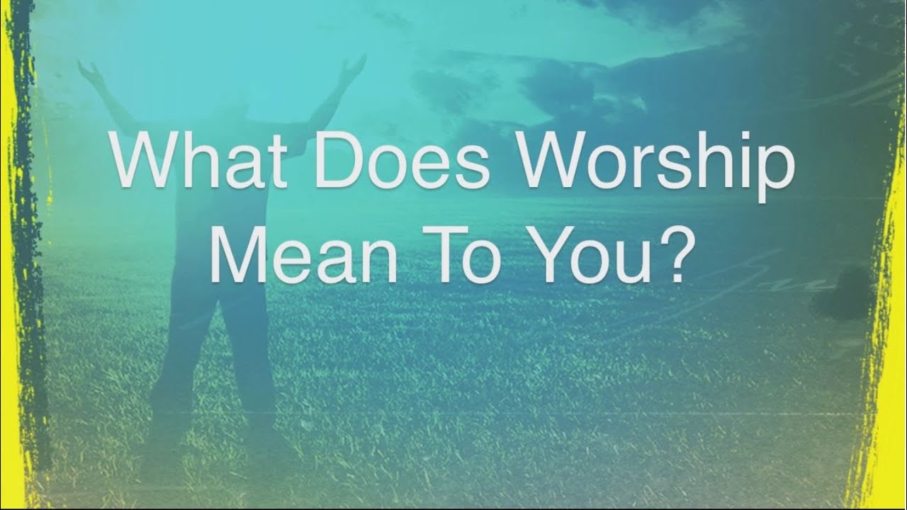 Worship Matters Meaning of worship YouTube