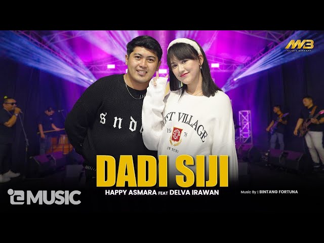 HAPPY ASMARA Feat. DELVA IRAWAN - DADI SIJI | Ft. BINTANG FORTUNA ( Official Music Video ) class=