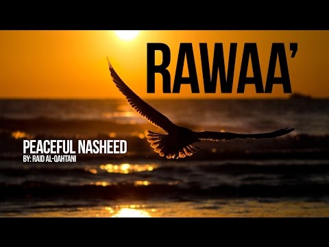 Rawaa' Beautiful Nasheed By Raid al-Qahtani